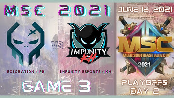 EXE (PH) VS IMP (KH) [GAME 3] EXECRATION VS IMPUNITY KH | JUNE 12 MSC 2021 | LBC 💡