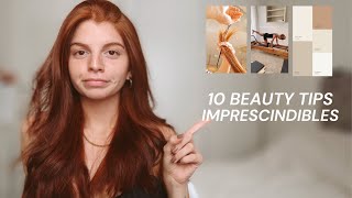 10 beauty tips que me cambiaron la vida (la primera es la más imprescindible)