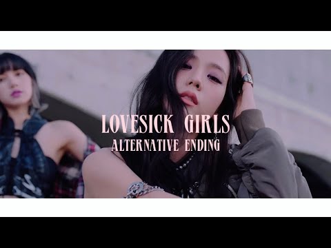 BLACKPINK Lovesick Girls Alternative Ending M V