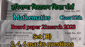 Class 12th (mathematics) board paper set ( B) ,2,4,6 marks questions complete solution NCERT, HBSE