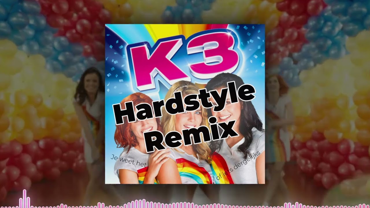 K3 - 10.000 Luchtballonnen (Hardstyle Remix)
