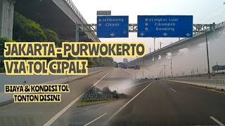 JALAN DARI JAKARTA KE PURWOKERTO VIA TOL CIPALI, BIAYA TOL, BENSIN , REST AREA, KONDISI JALAN DISINI