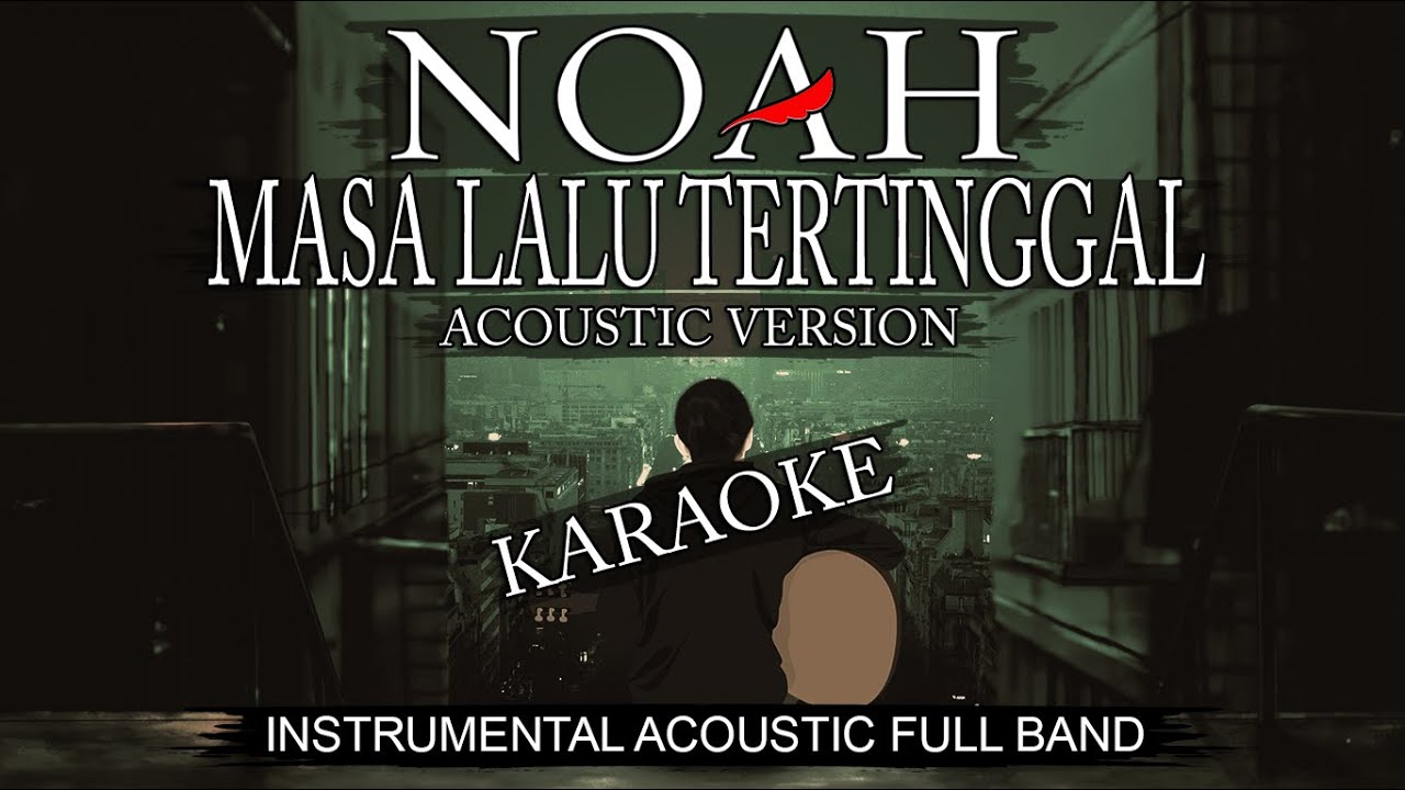 NOAH - Masa Lalu Tertinggal (Instrumental) | Karaoke