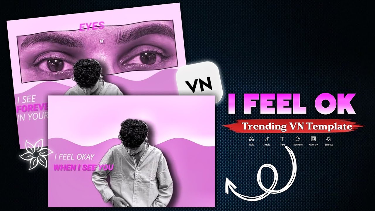 I FEEL OK Trending VN Template 🔥 || Viral New Best VN Template || Trending Reels Edit || vn code