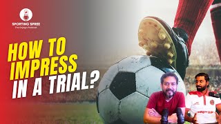 Ep 30: How To Prepare for a Football Trials | Ft. BBFS/ Garhwal Scout Anup Singh | SPORTING SPREE