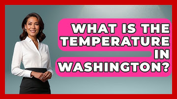 What Is The Temperature In Washington? - Weather Watchdog
