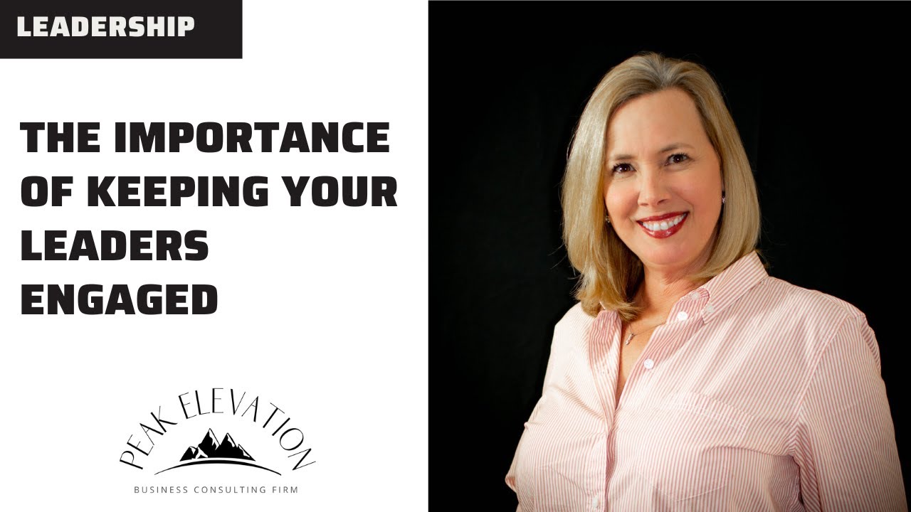 Leadership: The Importance of Keeping Your Leaders Engaged
