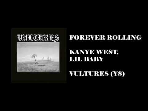 FOREVER ROLLING - Kanye West, ft. Lil Baby