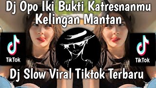 DJ OPO IKI BUKTI KATRESNANMU MATANG AKU KELINGAN MANTAN VIRAL TIKTOK ENAK BUAT SANTAI TERBARU🎶