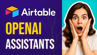 Use the OpenAI Assistants API in Airtable with No-Code