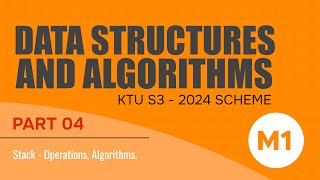 Part 04 - M1 | Stack: Operations- PUSH & POP, Algorithms | Data Structures | KTU 2024 S3