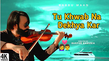 Tu Khwab Na Dikhaya Kar Babbu Maan | 4k video | latest punjabi songs 2022 | desi music life