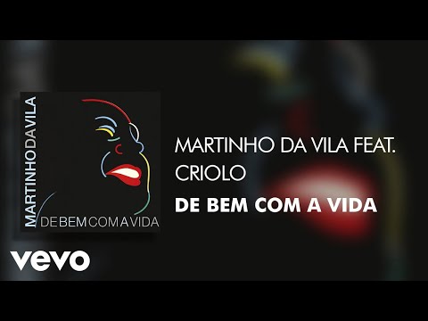 Putar De Bem Com a Vida (feat. Criolo) - Martinho da Vila