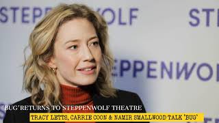 Tracy Letts, Carrie Coon & Namir Smallwood interview for 'Bug' at Steppenwolf Theatre return