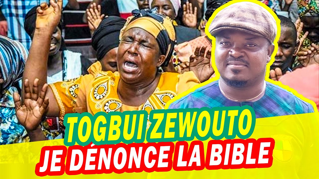 TOGBUI ZEWOUTO : Les croyants en la Bible sont des ''imbécile et idiot''