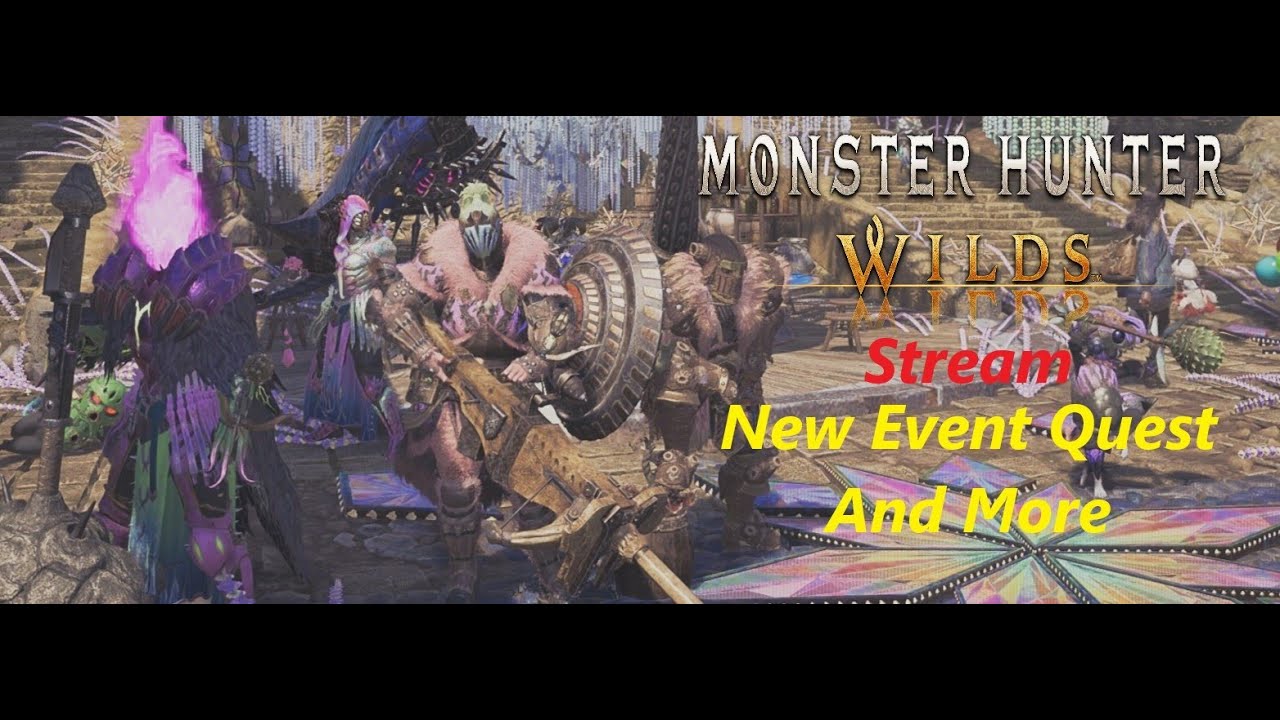 Monster Hunter Wilds: Stream: New Event Quest And More