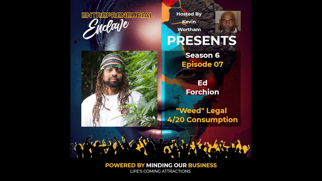 S6E07 | Ed Forchion - "Weed" Legal 4/20 Consumption