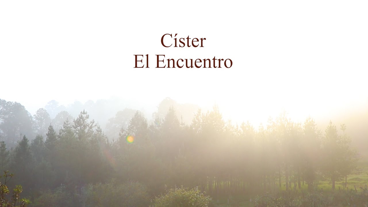 Documental Císter El Encuentro