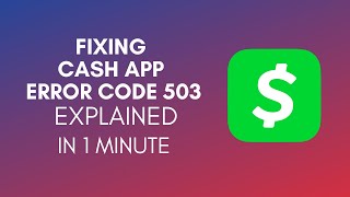 How To Fix Cash App Error Code 503 2025