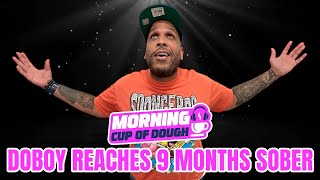 Congratulations Doboy Reaching 9 Months Sober