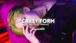 crazy form (taki taki dance)『edit audio』 @manixdits