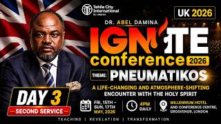 IGNITE Conference UK 2026 Day 3 Second Service | Pneumatikos with Dr Abel Damina