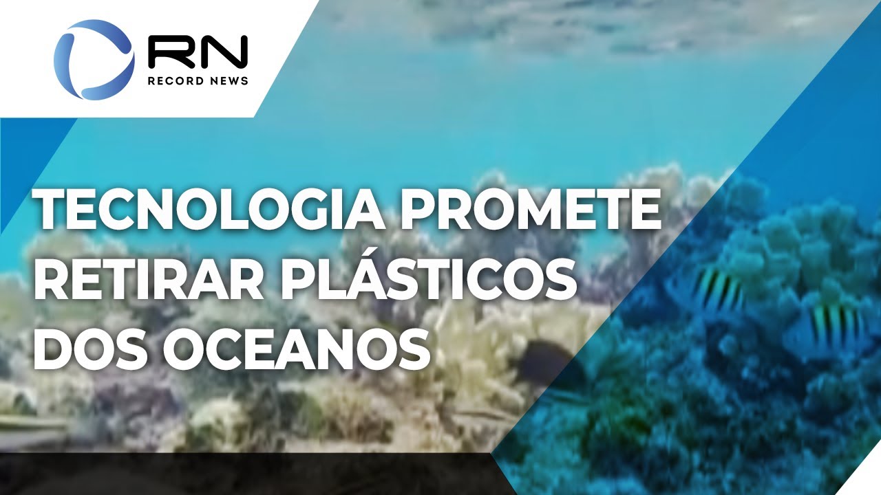 Tecnologia promete retirar plásticos dos oceanos