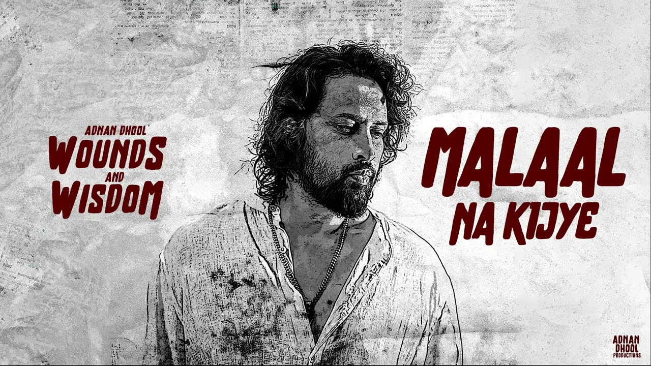 Malaal NA Kijye | Adnan Dhool 