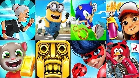 Angry Gran Run,MinionRush,Sonic Dash,Subway Surf,Tom Run,TempleRun,Miraculous Ladybug,Angry Birds Go
