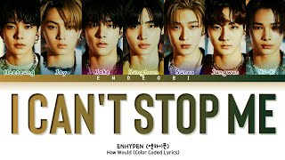 Enhypen 엔하이픈 - I Cant Stop Me By Twice How Would Color Coded Lyrics