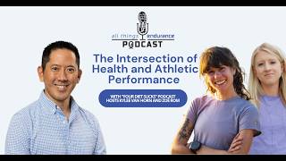 All Things Endurance Episode 51: The Intersection of Health and Athletic Performance