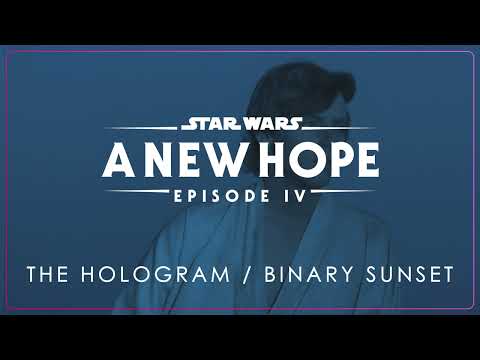 6a - The Hologram / Binary Sunset | Star Wars: Episode IV - A New Hope OST