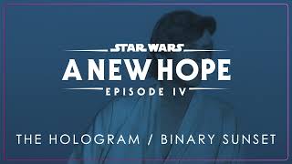 6a - The Hologram / Binary Sunset | Star Wars: Episode IV - A New Hope OST