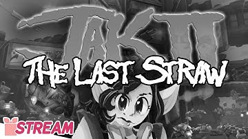 Jak II - PART 3: The Last Straw