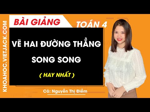Video Vẽ hai đường thẳng song song - Toán lớp 4 - Cô Nguyễn... - youtube