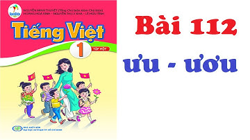 Tiếng Việt bài 112: ưu - ươu, sách Tiếng Việt cánh Diều lớp 1