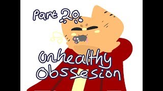 Unhealthy Obssession MAP Part 20