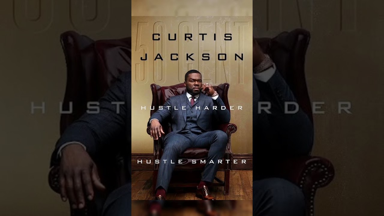 Hustle harder hustle smarter 50 cent Part 1