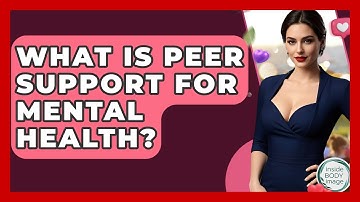 What Is Peer Support For Mental Health? - Inside Body Image