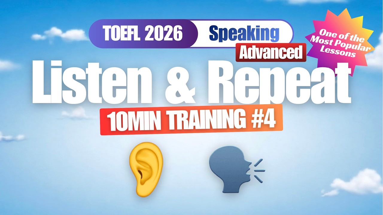 10-minute Listen & Repeat Training #4 Advanced | TOEFL 2026 Speaking Practice | EnglishHack