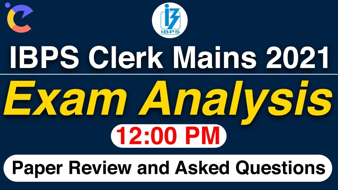 IBPS Clerk Mains Exam Analysis 2021 |28th Feb| IBPS Clerk Mains 2020 Paper Review & Expected Cut-off
