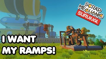 I want my ramps! - Getting Warehouse Roof Ramps in Scrap Mechanic Survival