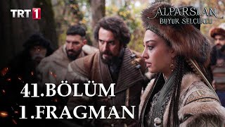 Alparslan Büyük Selçuklu 41. Bölüm 1. Fragmanı