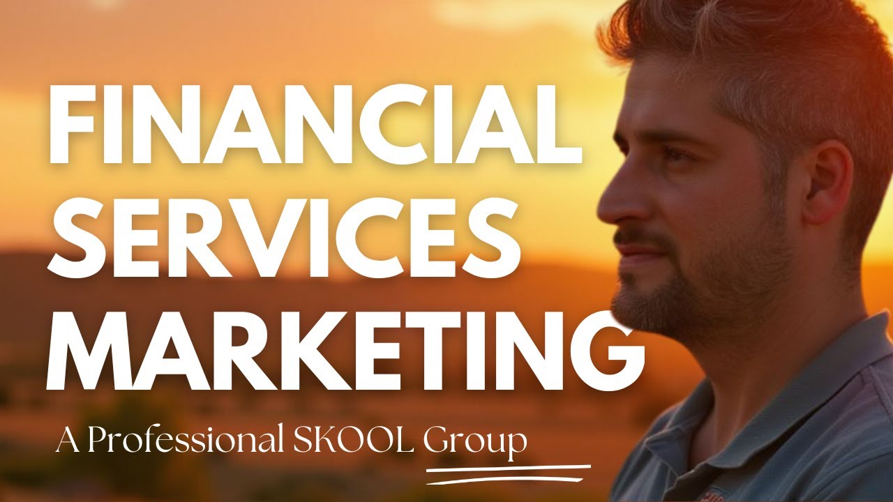 Welcome to Financial Services Marketing - Skool