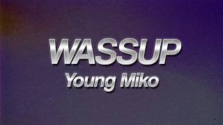 Young Miko - WASSUP 🔥 (lyrics)