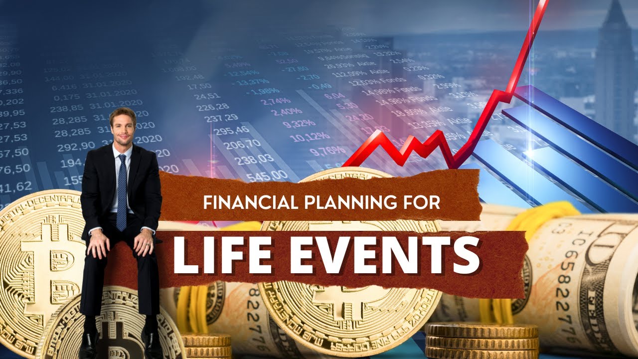 Financial planning for life events. Get ready !!! YouTube