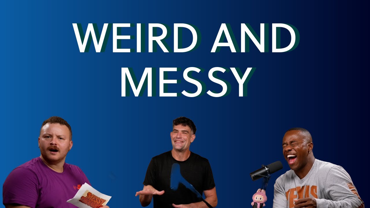 Messy Thoughts Get Weird