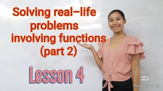 General Mathematics: Lesson 4: Solving Real-Life Problems Involving Functions (Part 2)