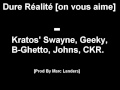 Dure ralit  on vous aime   kratos swayne geeky bghetto johns  ckr