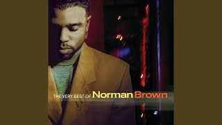 Video thumbnail of "Norman Brown - Your Body's Callin'"